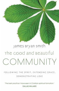 The Good and Beautiful Community - Smith, James Bryan; Smith, James Bryan