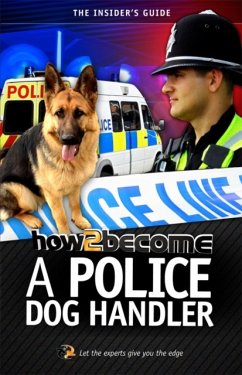 How to Become A Police Dog Handler - McMunn, Richard