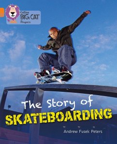 The Story of Skateboarding - Peters, Andrew