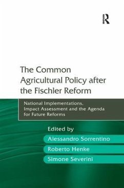 The Common Agricultural Policy after the Fischler Reform - Sorrentino, Alessandro; Henke, Roberto