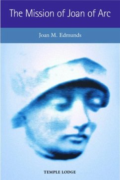The Mission of Joan of Arc - Edmunds, Joan M.