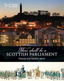 There Shall be a Scottish Parliament There Shall be a Scottish Parliament