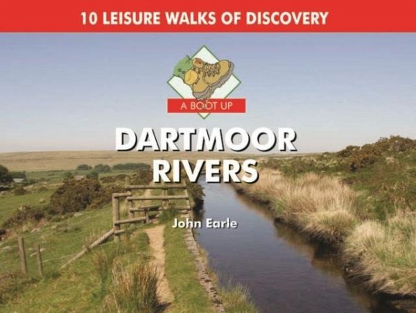 A Boot Up Dartmoor Rivers A Boot Up Dartmoor Rivers
