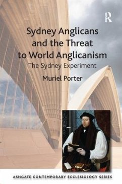 Sydney Anglicans and the Threat to World Anglicanism - Porter, Muriel