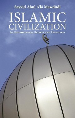 Islamic Civilization - Mawdudi, Sayyid Abul A'La