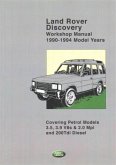 Land Rover Discovery Workshop Manual 1990-1994 Model Years: Covering Petrol Models 3.5, 3.9 V8s & 2.0 Mpi and 200tdi Diesel