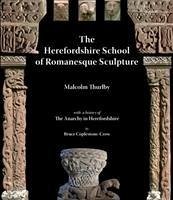 The Herefordshire School of Romanesque Sculpture - Thurlby, Malcolm; Coplestone-Crow, Bruce