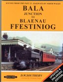 BALA JUNCTION TO BLAENAU FFESTINIOG