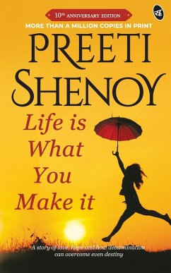 Life is what you make it - Shenoy, Preeti