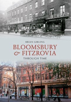 Bloomsbury & Fitzrovia Through Time - Girling, Brian
