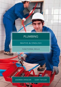 Maths and English for Plumbing - Spencer, Andrew (teaches secondary education in New South Wales and ; Taylor, Gary (Salford City College)