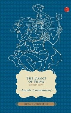 The Dance of Shiva: Fourteen Essays - Coomaraswamy, Ananda