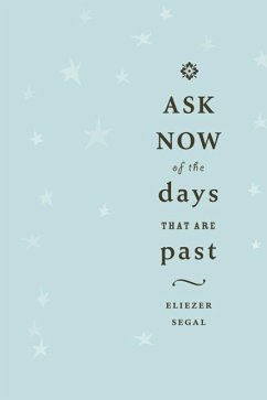 Ask Now of the Days That Are Past - Segal, Eliezer