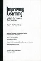 Improving Learning with Information Technology - National Research Council; Division of Behavioral and Social Sciences and Education; Center For Education; Steering Committee on Improving Learning with Information Technology