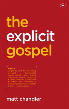 The Explicit Gospel - Chandler, Matt (Author)