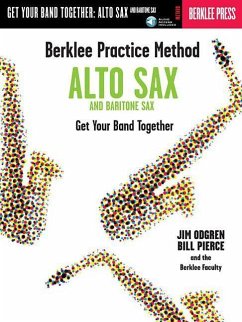 Berklee Practice Method: Alto and Baritone Sax - Get Your Band Together Book/Online Audio [With CD (Audio)] - Odgren, Jim; Pierce, Bill