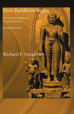 How Buddhism Began - Gombrich, Richard F.