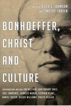 Bonhoeffer, Christ and Culture - Larsen, Keith L Johnson and Timothy