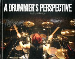 A Drummer's Perspective - Phillips, David Lawrence