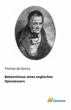 Bekenntnisse eines englischen Opiumessers - De Quincey, Thomas