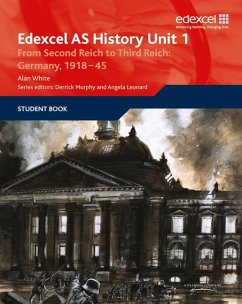 Edexcel GCE History AS Unit 1 F7 From Second Reich to Third Reich: Germany 1918-45 - White, Alan