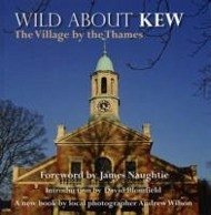 Wild About Kew - Wilson, Andrew; Blomfield, David