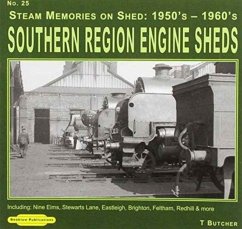 Steam Memories Southern Region Engine Sheds 1950's-1960's - Butcher, T.