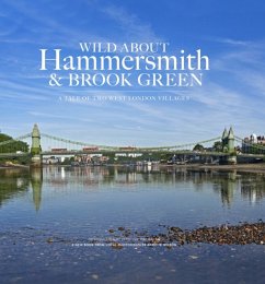 Wild About Hammersmith and Brook Green - Wilson, Andrew; MacMillan, Caroline
