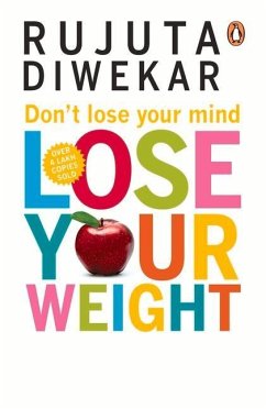 Don't Lose Your Mind, Lose Your Weight - Diwekar, Rujuta