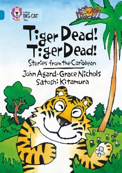 Tiger Dead! Tiger Dead! Stories from the Caribbean - Nichols, Grace; Agard, John; Kitamura, Satoshi