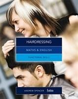 Maths & English for Hairdressing - Spencer, Andrew (teaches secondary education in New South Wales and
