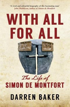 With All for All: The Life of Simon de Montfort - Baker, Darren