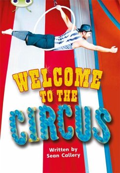 Bug Club Guided Non Fiction Year Two Turquoise Welcome to the Circus - Callery, Sean