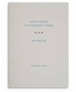 Blake's London: the Topographic Sublime - Sinclair, Iain