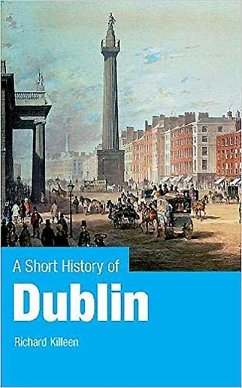 A Short History of Dublin - Killeen, Richard