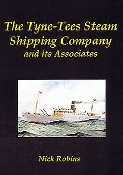 The Tyne-Tees Steam Shipping Company and Its Associates - Robins, Nick