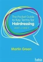The Pocket Guide to Key Terms for Hairdressing - Green, Martin (Author)