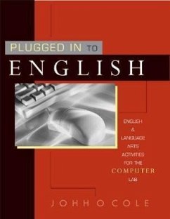 Plugged in to English: English & Language Arts Activities for the Computer Lab [With CDROM] - Cole, John O.