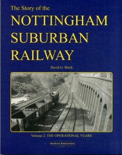 The Story of the Nottingham Suburban Railway - Birch, David G