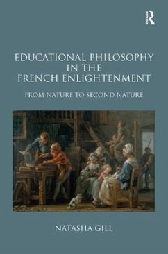 Educational Philosophy in the French Enlightenment - Gill, Natasha