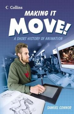 Making It Move: A Short History of Animation - Connor, Samuel