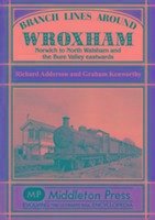 Branch Lines Around Wroxham - Adderson, Richard; Kenworthy, Graham