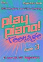 Play Piano! Teenage Repertoire - Book 3