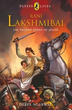 Puffin Lives: Rani Laxmibai - Deepa, Agarwal