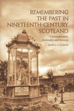 Remembering the Past in Nineteenth-Century Scotland - Coleman, James