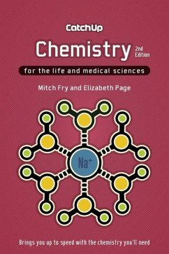 Catch Up Chemistry, second edition - Fry, Mitch (Faculty of Biological Sciences, University of Leeds, UK); Page, Elizabeth (School of Chemistry, University of Reading, UK)