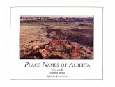 Place Names of Alberta, Vol II: Southern Alberta Place Names of Alberta, Vol II: Southern Alberta
