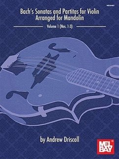 Bach's Sonatas And Partitas For Solo Violin - Andrew Driscoll