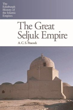 The Great Seljuk Empire - Peacock, A C S