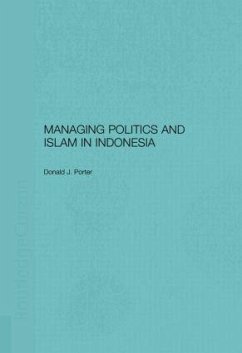 Managing Politics and Islam in Indonesia - Porter, Donald